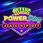 Better Wilds PowerPlay Jackpot